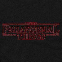 I Hunt Paranormal Things Hoodie Sweater